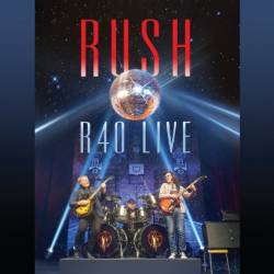 Rush : R40 Live